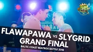 FLAWAPAWA vs SLYGRID | Baltic Coast Beatbox Battle 2018 | GRAND FINAL