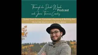 Queer Grief Circles, Conscious Parenting & Building the World We Want to Live In