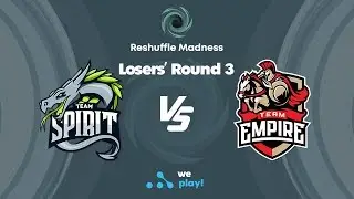 Team Spirit vs Team Empire Game 1 - Reshuffle Madness: Losers' Round 3 w/ Bkop92