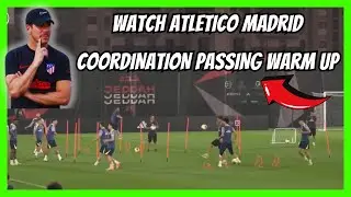 Watch Atletico Madrid Coordination Passing Warm Up | Full Routine