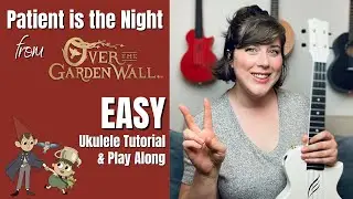 Patient is the Night from Over the Garden Wall EASY Ukulele Tutorial | Cory Teaches Music