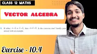 If either a vector = 0 or b vector = 0 then a cross b = 0 is the converse true