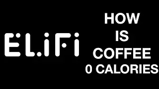 ELIFI - How is coffee 0 calories?