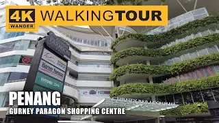 Gurney Paragon Shopping Centre Walking Tour in Penang, Malaysia (4K 60fps)