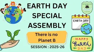 🌍 Earth Day Special Assembly || April 22, 2025 🌱 || Celebrating Our Planet