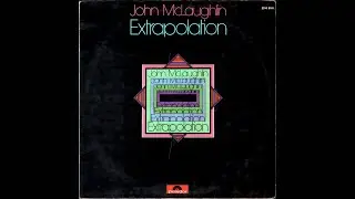John McLaughlin - Extrapolation (1969) Side 2 -B1, vinyl album