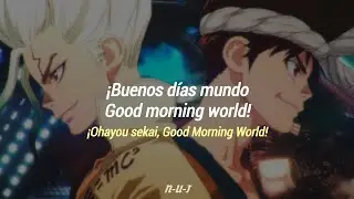 Dr. Stone - Opening 1 | Good Morning World | Sub ESP/ENG + Lyrics