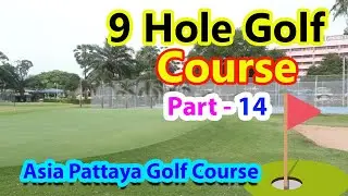 9 Hole Golf Course Play ⛳️ Golf Course || Thailand Part - 14