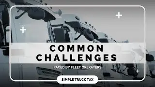 Common Challenges Faced || Fleet Operators || FORM 2290