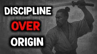 The Story That Proves Discipline Beats Origin (Yasuke, the Black Samurai)