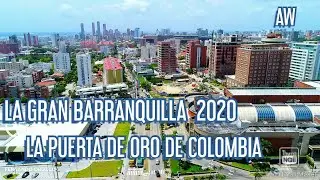 BARRANQUILLA 2020 [ LA GRAN BARRANQUILLA ] LA PUERTA DE ORO DE COLOMBIA , BARRANQUILLA COLOMBIA 2020