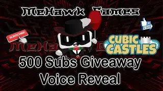 500 Subs Giveaway and Voice Reveal | Cubic Castles