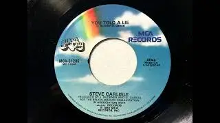 YOU TOLD A LIE / Steve Carlisle - Produced by Buckner & Garcia