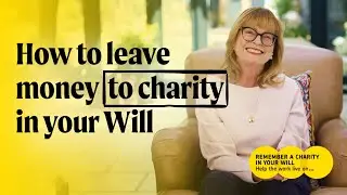 How to leave a gift to charity in your Will - Remember A Charity with Janet Ellis