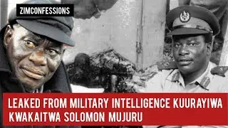 Leaked From Military Intelligence Kuurayiwa Kwakaitwa Solomon Mujuru