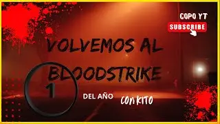 PRIMER DIRECTO DEL A&Ntilde;O!!! VOLVEMOS CON BLOODSTRIKE Y CON KITO