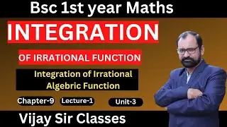 INTEGRATION OF IRRATIONAL ALGEBRIC FUNCTION FOR BSC-1ST MATHS CALCULUS \  L-1