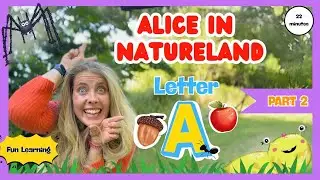 Alice in Natureland | Learn Nature with A Pt.2 | Ants | storytelling | Phonics | ABC's | Vocabulary