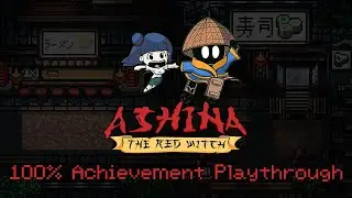 Ashina: The Red Witch 100% Achievement Playthrough