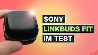 Sony LINKBUDS FIT im TEST - In Ear Kopfh&ouml;rer mit Accessoires - Testventure