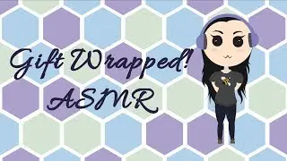 ASMR Gift Wrapped! (Some Abrasive Sounds)