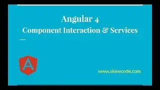 Angular 4: Component Interaction, Services, View Encapsulation Tutorial