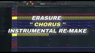 Erasure '' Chorus '' Instrumental Re-make Fl Studio- Synth 1 Vst