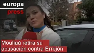 Mouliaá retira su acusación contra Errejón por agresión sexual
