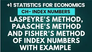 L-4| Index Numbers - Laspeyre's Method,  Paasche's Method And Fisher' Method Of Index Numbers