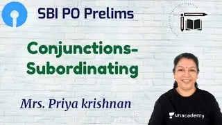 SBI PO Prelims| Conjunctions- Subordinating| Priya Krishnan