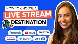 How to Choose A Live Stream Destination