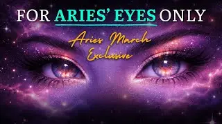 FOR ARIES EYES ONLY! 🤩 Exclusive Aries March Astrology Report