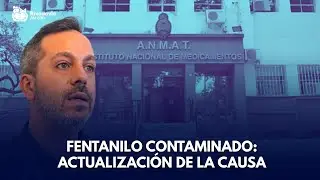 Fentanilo contaminado: Actualizaci&oacute;n de la causa