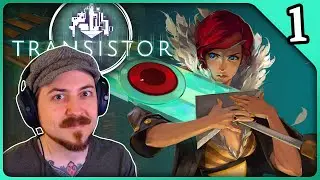 THIS GAME HAS THE COOLEST VIBES - Transistor [#1] Blind Playthrough