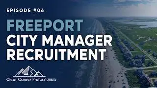 #06 - Freeport City Manager Recruitment