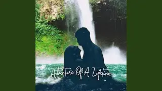 Adventure of a Lifetime