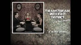 THE AMSTERDAM RED-LIGHT DISTRICT - I'm Not Insane (with Lyrics)