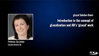 Introduction to the concept of gLocalisation and JBI's 'gLocal' work