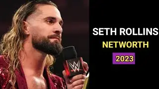 Seth Rollins Networth in 2023!! Seth Freaking Rollins!!