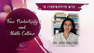 Toxic Productivity & Hustle Culture | Featuring - Ridhi Golechha