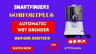 Smartfingers Comfortplus Automatic Wet Grinder repair service #Smartfingers #automatic #service
