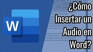 ¿Cómo Insertar un Audio en Word?
