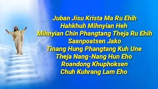 Juban Jisu Krista Ma Ru Ehih Hahkhuh Mihnyian Heh(Lyrics) LOAMPA CHOIR