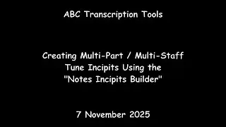 ABC Transcription Tools - Creating Multi-Part / Multi-Staff Tune Incipits