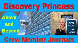 Discovery Princess Above and Beyond -Journal of a Youth Staff Crew member while onboard.