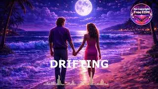DRIFTING (No Copyright - Free EDM to Download and Use as You Please)
