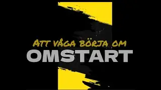 OMSTART- Att v&aring;ga b&ouml;rja om.
