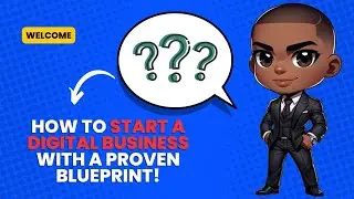 Discover How To Start a Digital Business With a Proven Blueprint!