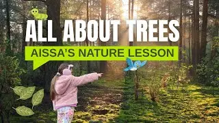 Aissa Explains Trees &mdash; Why They Matter and How They Help Us