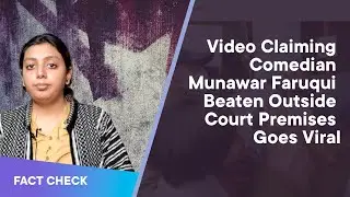 Fact Check: Video Claiming Comedian Munawar Faruqui Beaten Outside Court Premises Goes Viral